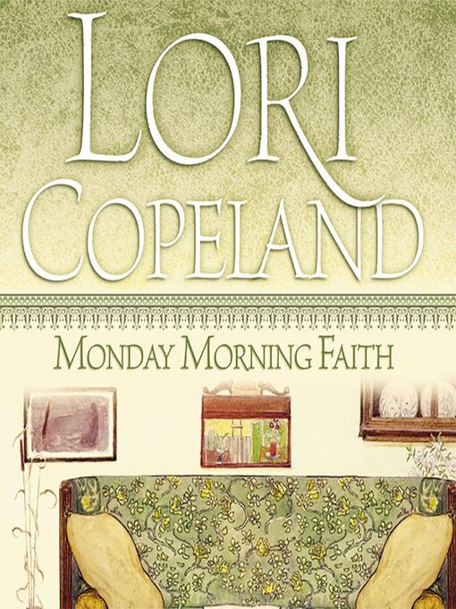 Title details for Monday Morning Faith by Lori Copeland - Available